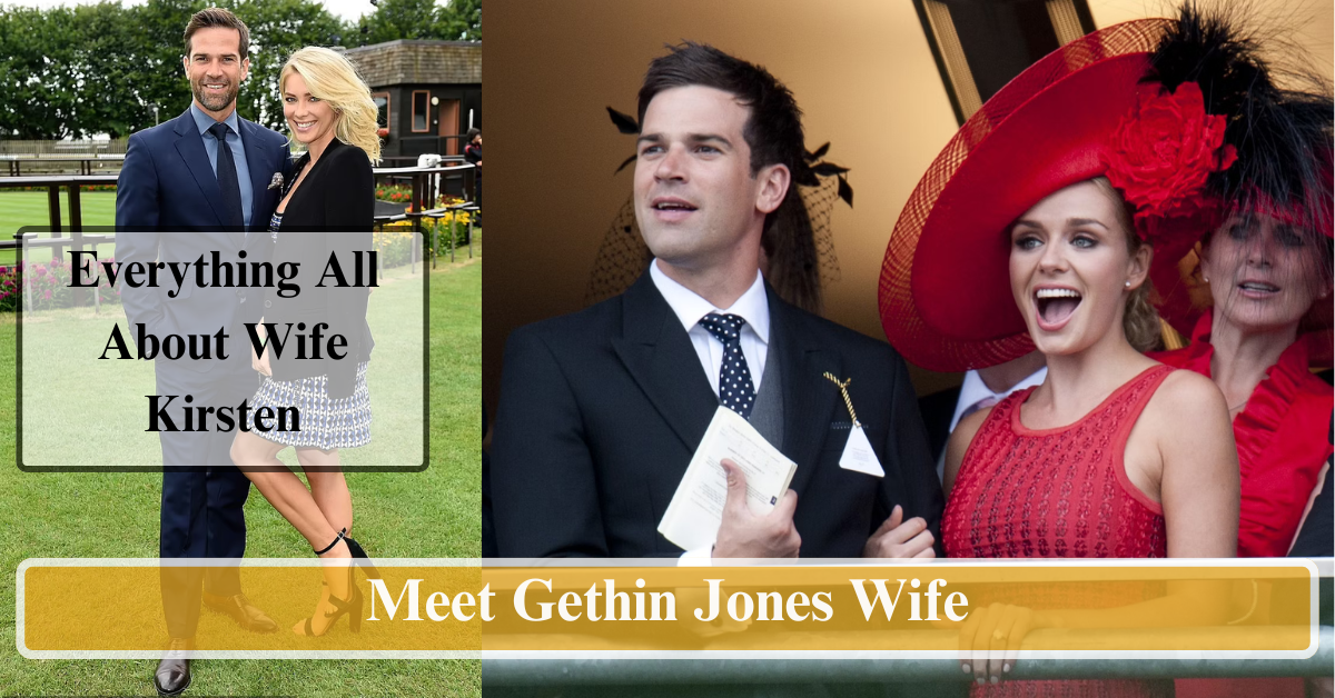 Meet Gethin Jones Wife