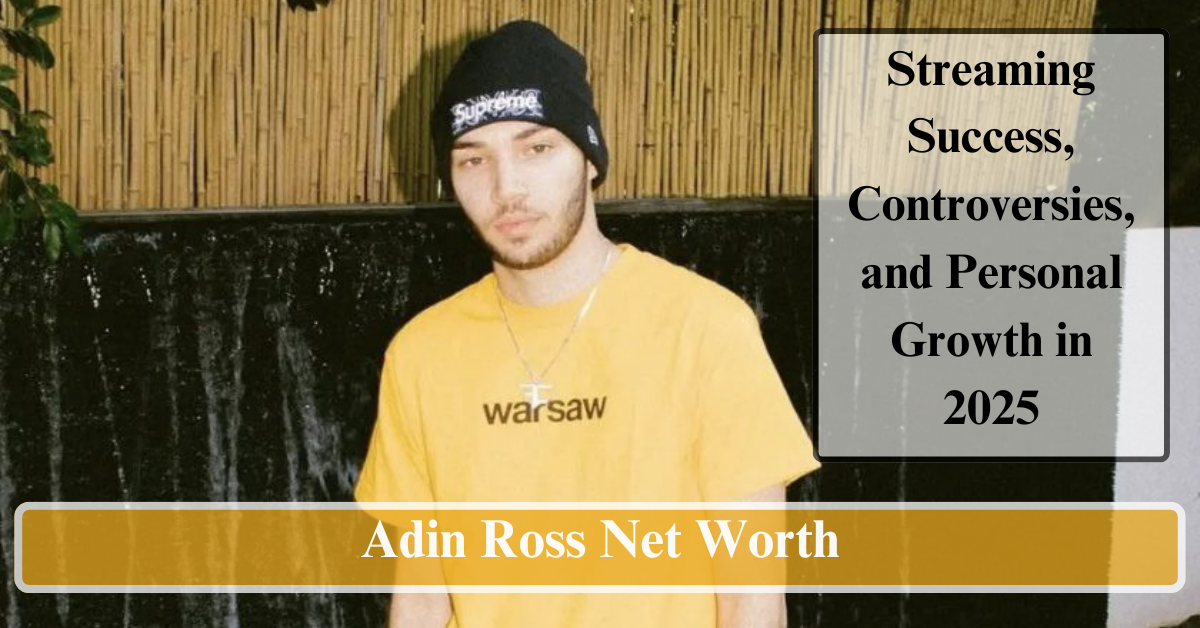 Adin Ross Net Worth