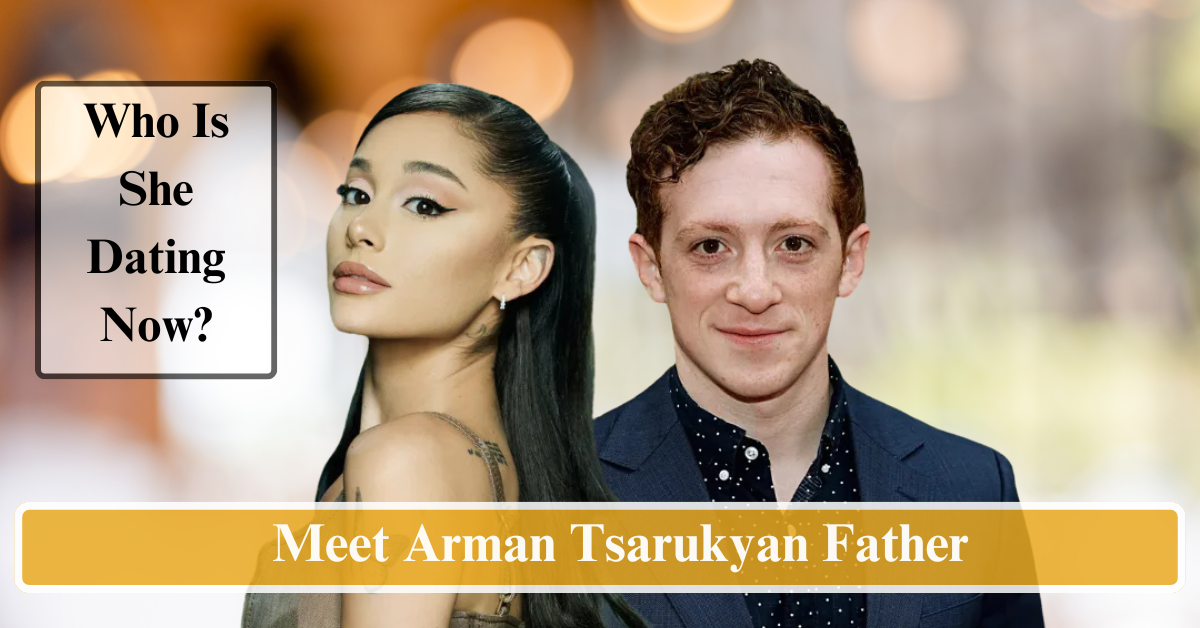 Meet Ariana Grande Boyfriend