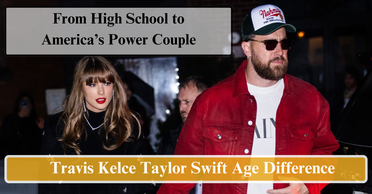 Travis Kelce Taylor Swift Age Difference