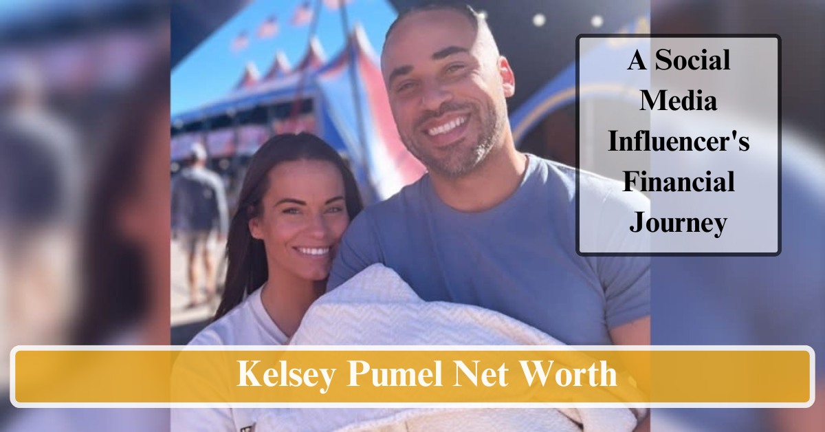 Kelsey Pumel Net Worth