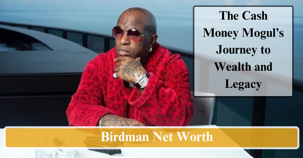 Birdman Net Worth