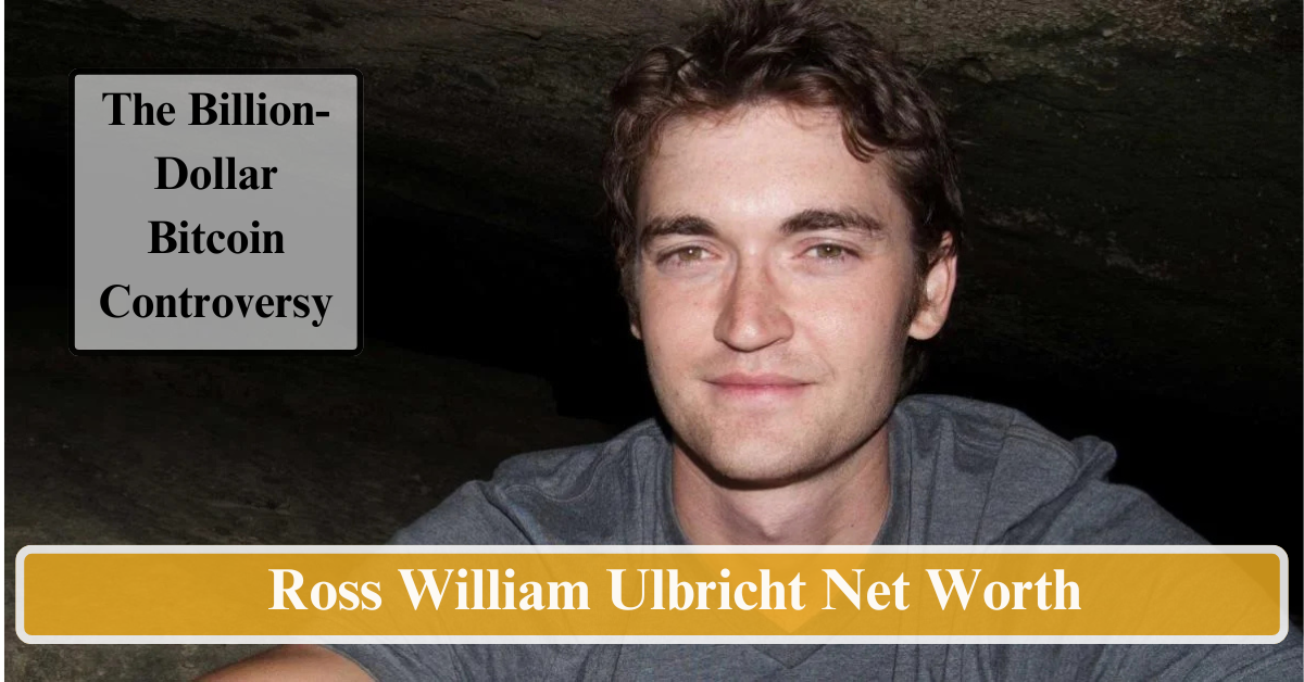 Ross William Ulbricht Net Worth