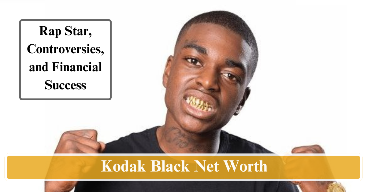 Kodak Black Net Worth