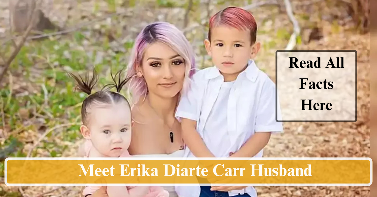 Meet Erika Diarte Carr Husband