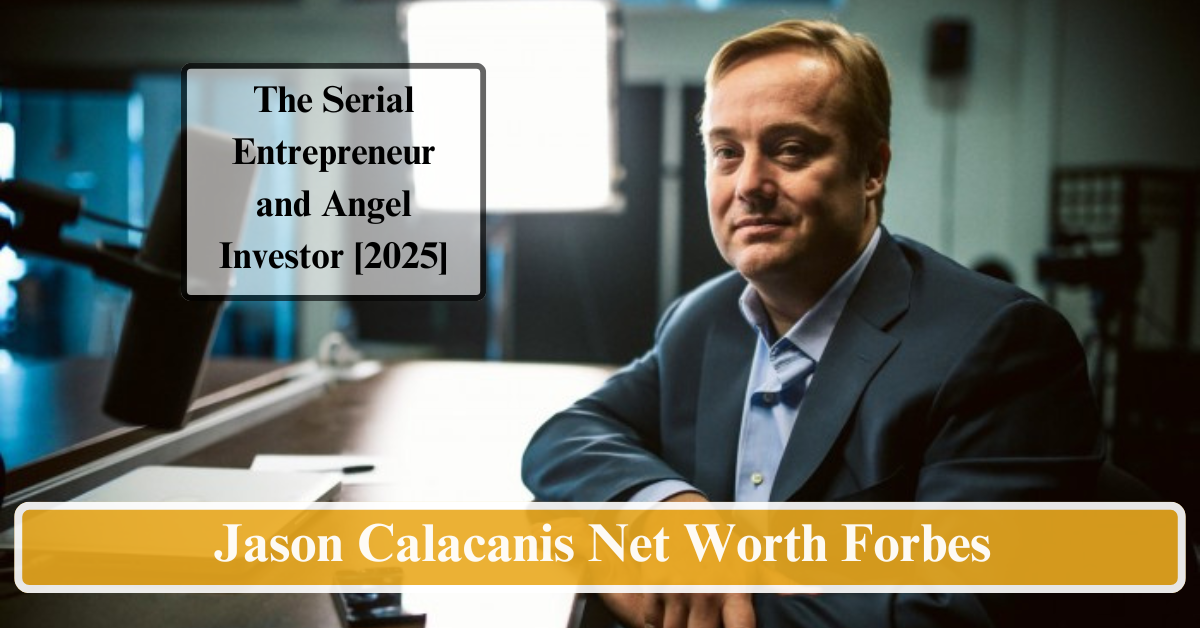 Jason Calacanis Net Worth Forbes