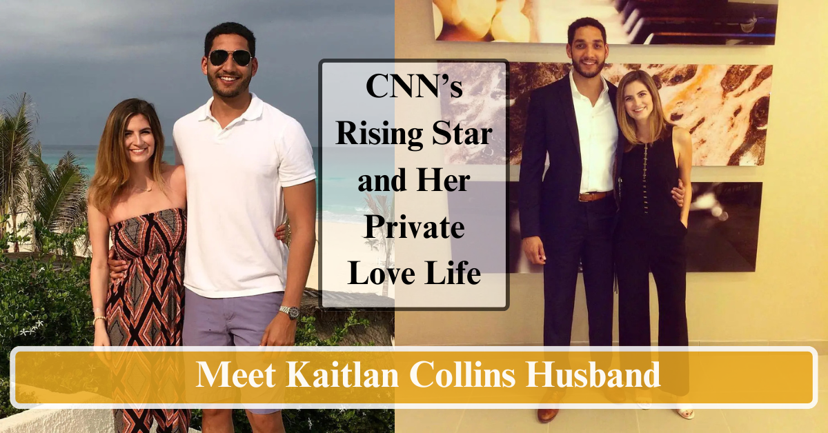 Meet Kaitlan Collins Husband