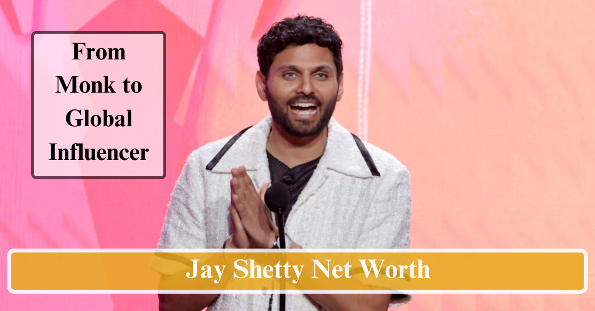 Jay Shetty Net Worth