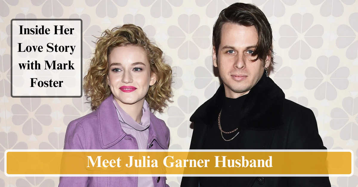 Meet Julia Garner Husband