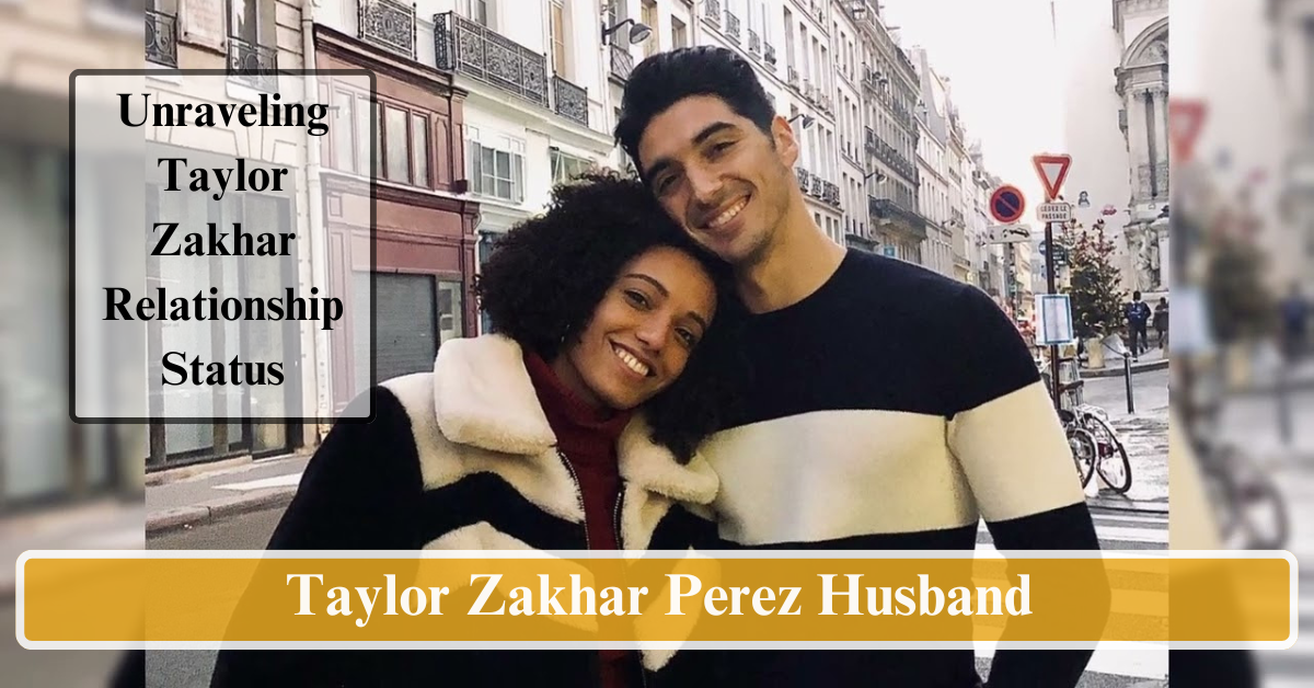 Taylor Zakhar Perez Husband