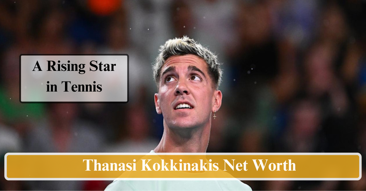 Thanasi Kokkinakis Net Worth