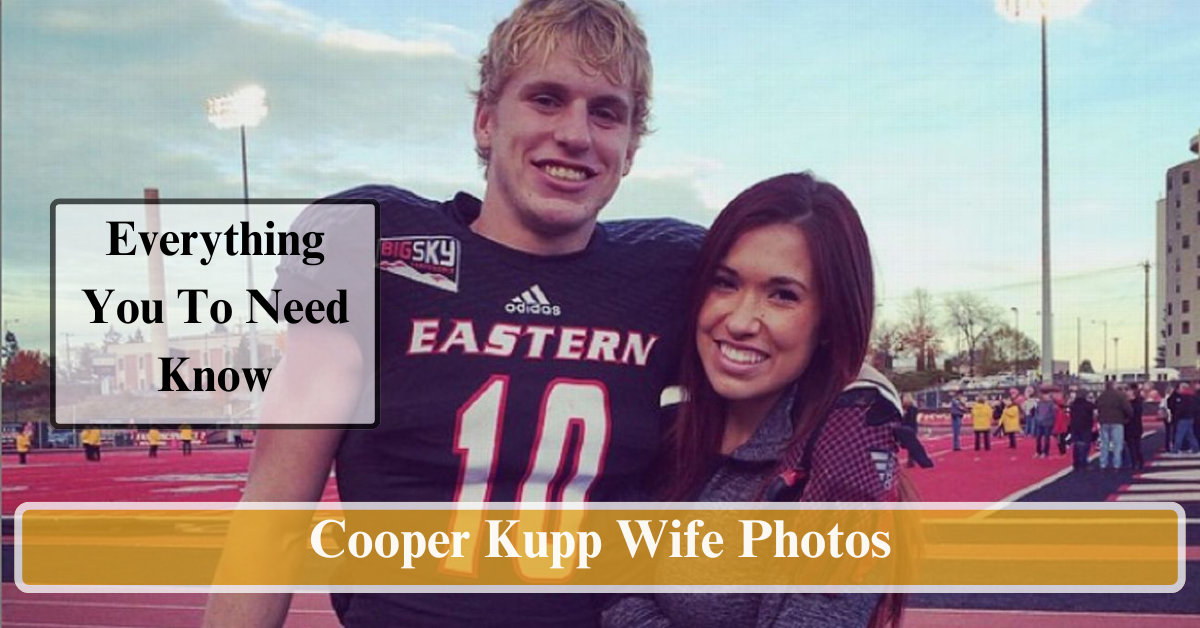 Cooper Kupp Wife Photos