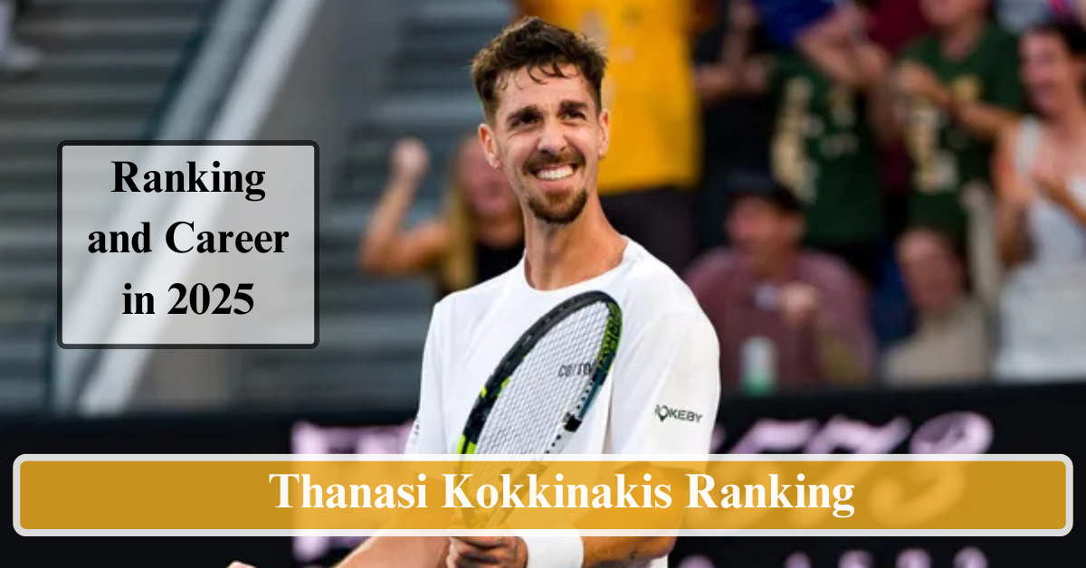 Thanasi Kokkinakis Ranking